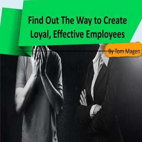 Tom Magen Shared the Way to Create Loyal, Effective Employees