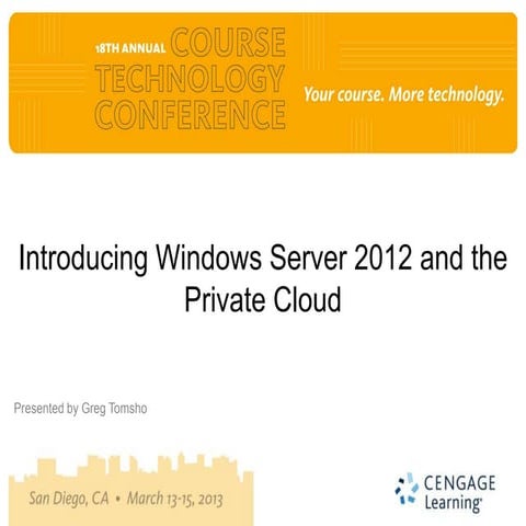Course Tech 2013, Greg Tomsho, Introducing Windows Server 2012 and the Privat...
