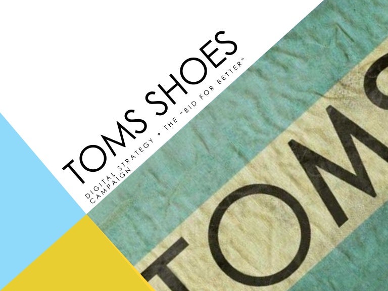 TOMS Shoes Digital Strategy + The "Bid for Better" Campaign