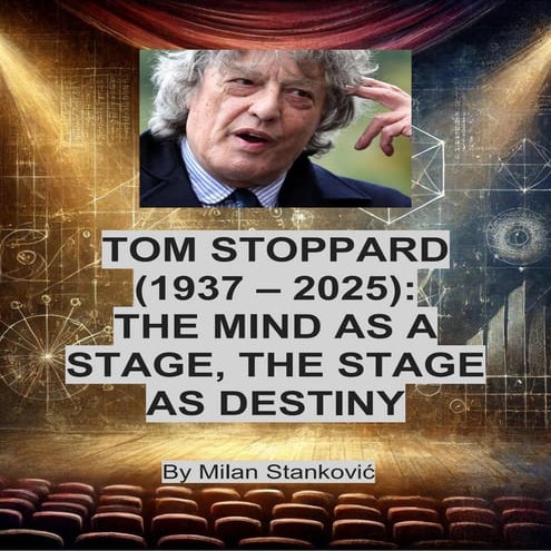 TOM STOPPARD (1937 - 2025) - THE MIND AS A STAGE, THE STAGE AS DESTINY .pdf