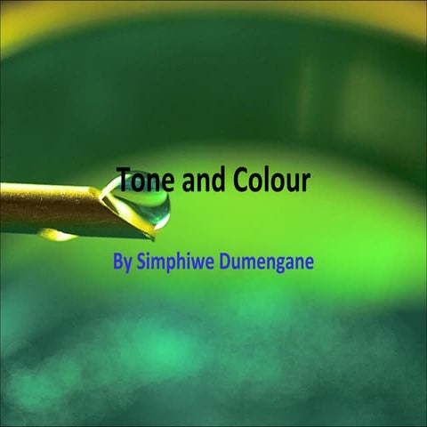 Tone and colour