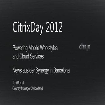 Toni bernal citrix day 2012 overview v2
