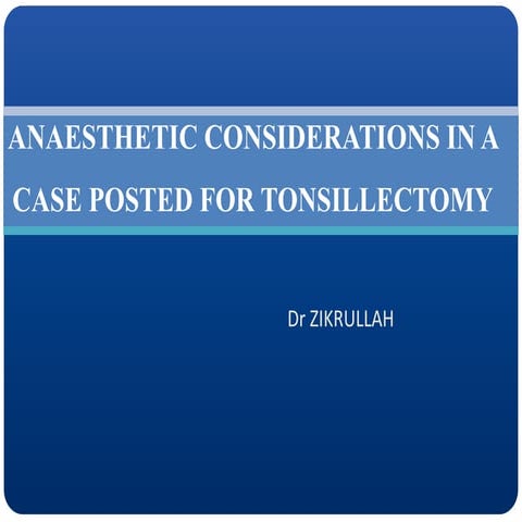 Tonsillectomy - anaesthetic consideration
