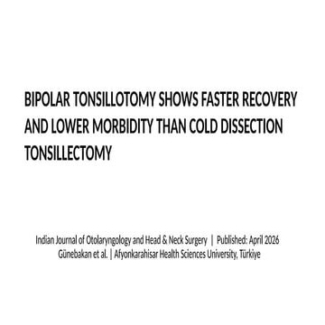 Bipolar Tonsillotomy vs Cold Dissection Tonsillectomy: Faster Recovery ...