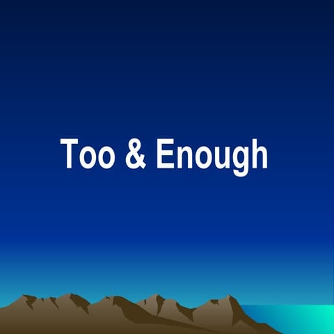Too&Enough