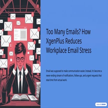 Too-Many-Emails? How-XgenPlus-Reduces-Workplace-Email-Stress | PDF
