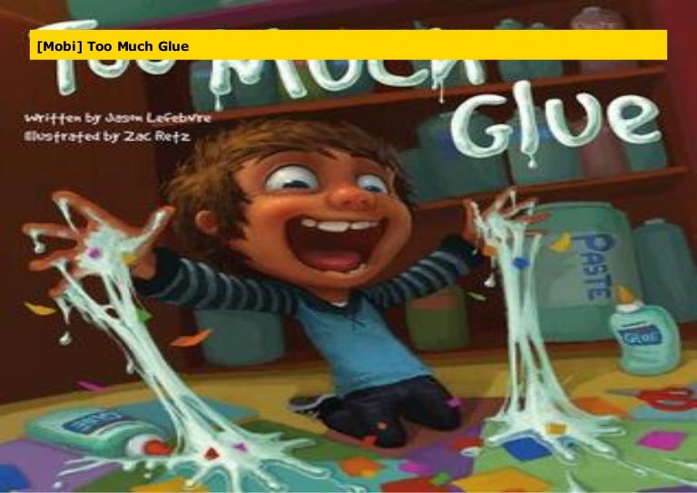 Mobi Too Much Glue