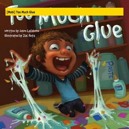[Mobi] Too Much Glue | PPT