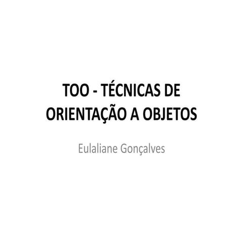 TOO - TÉCNICAS DE ORIENTAÇÃO A OBJETOS aula 1.pdf