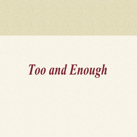 Too And Enough