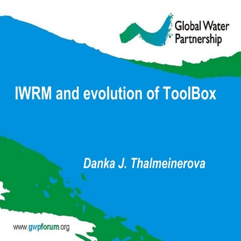 IWRM and evolution of ToolBox by Danka J. Thalmeinerova