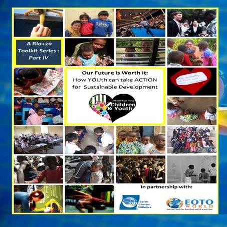 Part IV: Our Future is Worth It: How YOUth can take ACTION for Sustainable De...