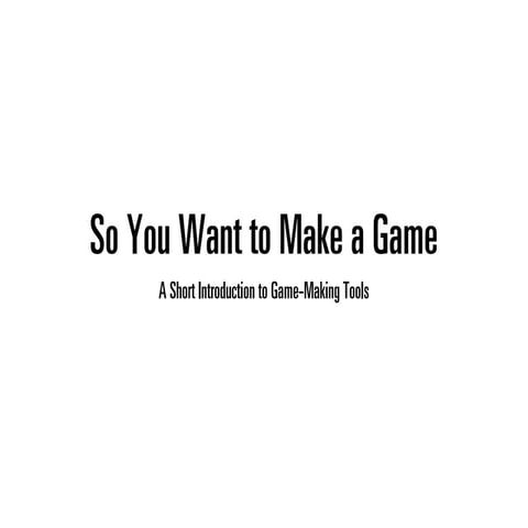 Introduction to Game-Making Tools