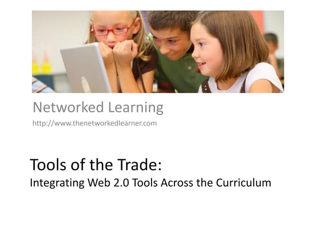 Tools the the Trade: Integrating Web 2.0 Tools Across the Curriculum