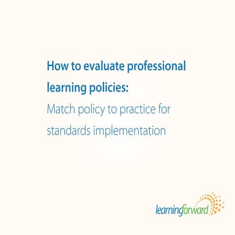 How to evaluate professional learning policies: Match policy to practice for ...