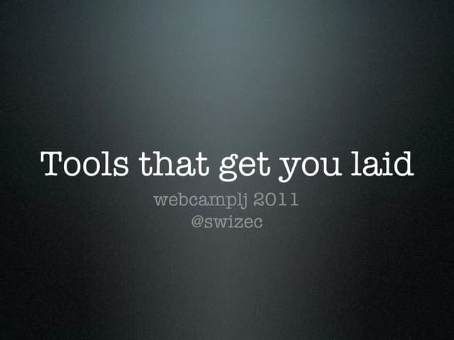 Tools that get you laid