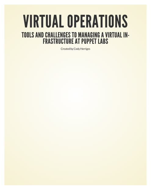 Tools and Virtualization to Manage our Operations at Puppet Labs - PuppetConf 2014