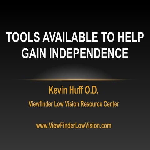 Tools Helping Visual Impairment, Low Vision, and Macular Degeneration