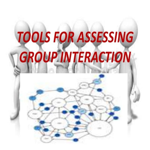 Tools for assessing group interaction