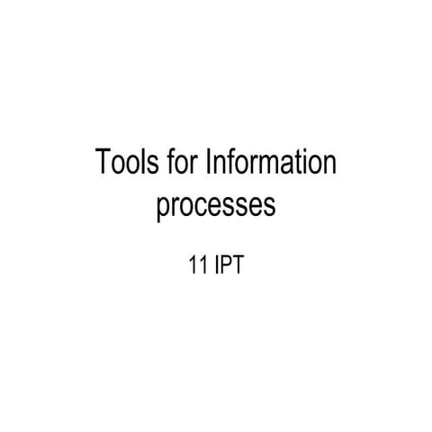 Tools For Information Processes