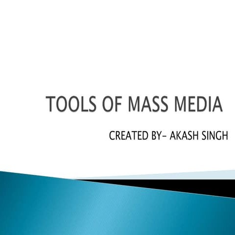 Tools of mass media