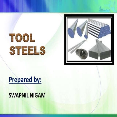 TOOL STEELS & THEIR HEAT TREATMENT