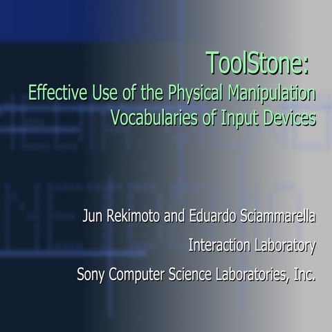 ToolStone: Effective Use of The Physical Manipulation Vocabularies of Input Devices