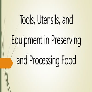 Tools, Utensils, and Equipment in Preserving and Processing Food