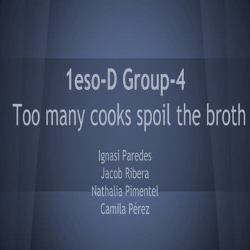 Too many cooks spoil the broth