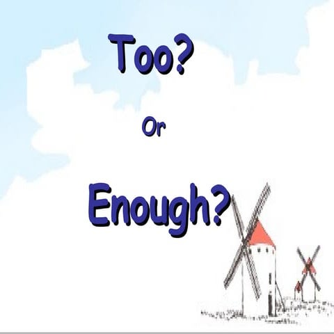 Too or enough