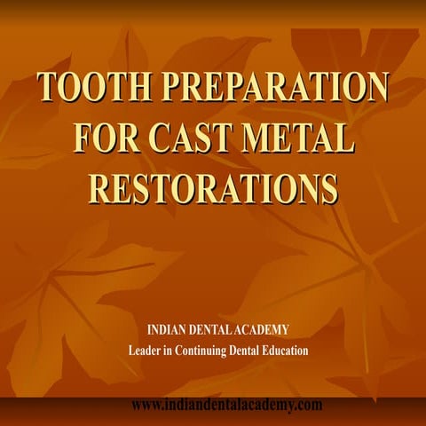 Tooth preparation for cast metal restoration / endodontic courses by indian d...