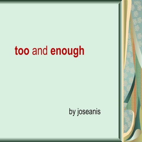 Too and Enough