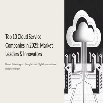 Top-10-Cloud-Service-Companies-in-2025-Market-Leaders-and-Innovators.pdf