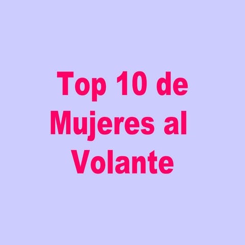Top 10 De Mujeres Al Volante