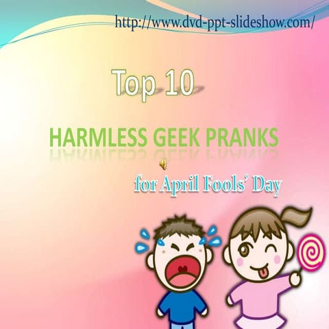 Top 10 Harmless Geek Pranks For April Fools Day