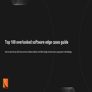 Top 100 Overlooked Software Edge Cases: Defect Detection & Testing ...