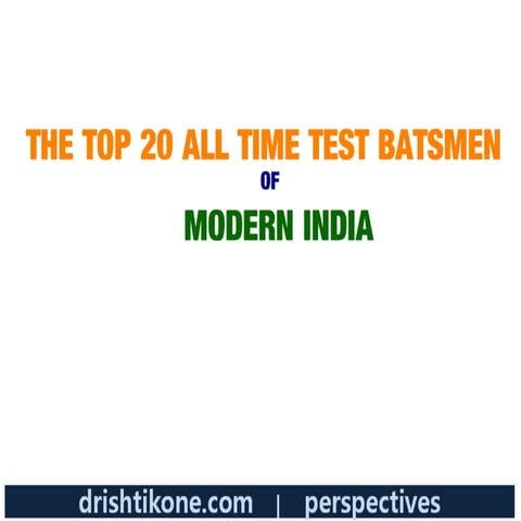Top 20 All Time Indian Test Batsmen