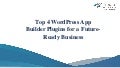 https://www.worldwebtechnology.com/top-4-wordpress-app-builder-plugins-for-a-future-ready-business/