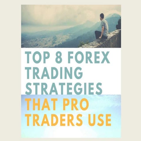 Top 8 Forex Trading Strategies That Pro Traders Use