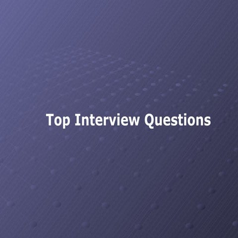 Top Interview Questions