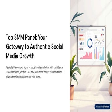 Top-SMM-Panel-Your-Gateway-to-Authentic-Social-Media-Growth | PDF