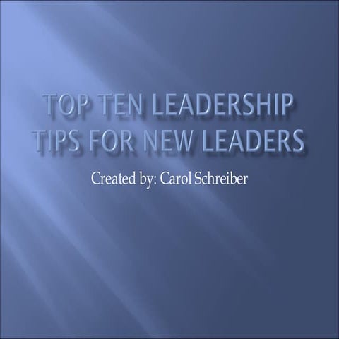 Top Ten Leadership Tips For New Leaders | PPT