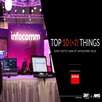 Top 10 (+2) Things Gary Kayye Saw at InfoComm 2018