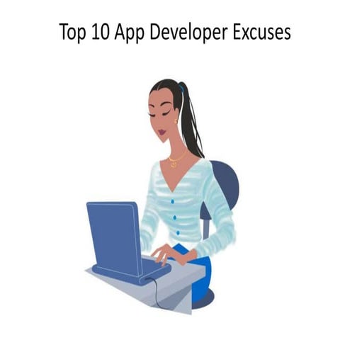 Top 10 app developer excuses