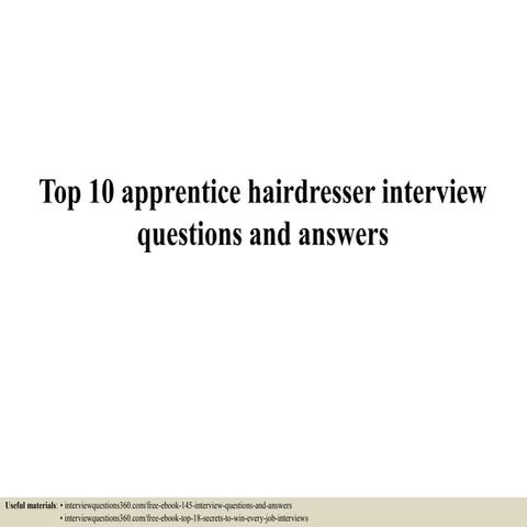 Top 10 apprentice hairdresser interview questions and answers | PPTX