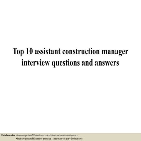 Top 10 assistant construction manager interview questions and answers