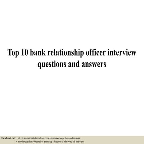 Top 10 bank relationship officer interview questions and answers