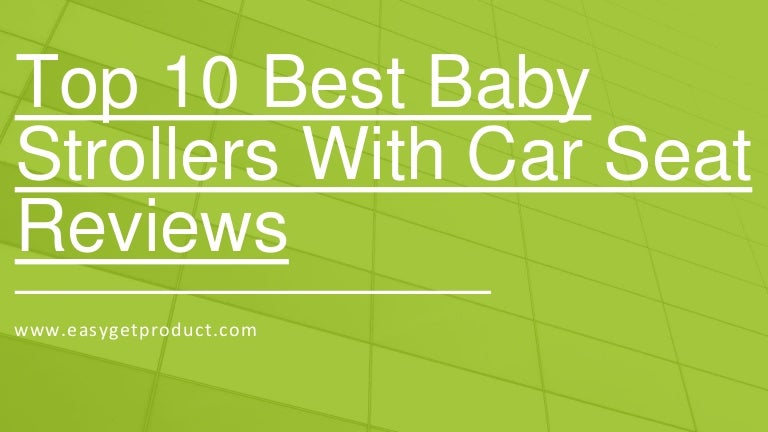 top 10 baby strollers and car seats