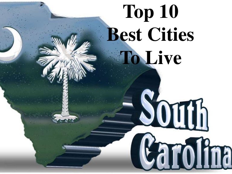Top 10 Best Cities to Live in SC