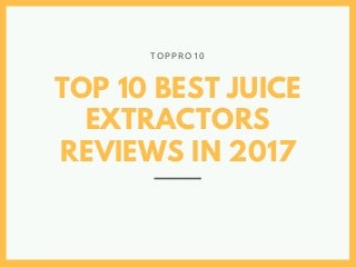 the best juicers the best juicers
